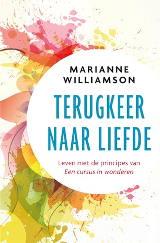 Terugkeer naar liefde: leven met de principes van 'Een cursus in wonderen' von AnkhHermes, Uitgeverij